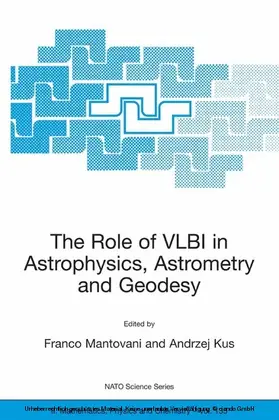 Mantovani / Kus |  The Role of VLBI in Astrophysics, Astrometry and Geodesy | eBook | Sack Fachmedien