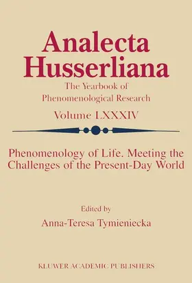 Tymieniecka | Phenomenology of Life. Meeting the Challenges of the Present-Day World | Buch | 978-1-4020-2463-4 | sack.de