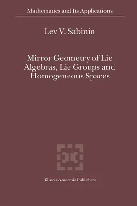 Sabinin | Mirror Geometry of Lie Algebras, Lie Groups and Homogeneous Spaces | E-Book | sack.de