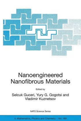 Guceri / Kuznetsov / Gogotsi |  Nanoengineered Nanofibrous Materials | Buch |  Sack Fachmedien