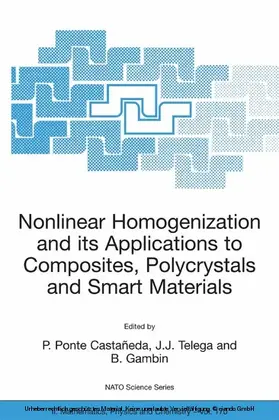 Ponte Castaneda / Telega / Gambin |  Nonlinear Homogenization and its Applications to Composites, Polycrystals and Smart Materials | eBook | Sack Fachmedien