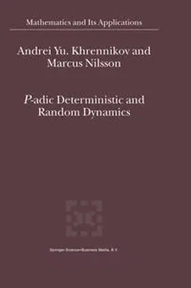 Khrennikov / Nilsson |  P-adic Deterministic and Random Dynamics | eBook | Sack Fachmedien