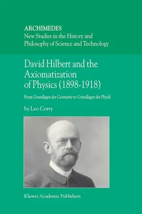 Corry |  David Hilbert and the Axiomatization of Physics (1898-1918) | Buch |  Sack Fachmedien