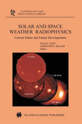 Gary / Keller |  Solar and Space Weather Radiophysics | eBook | Sack Fachmedien