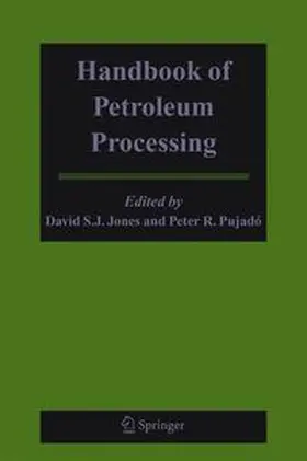 Jones / Pujadó | Handbook of Petroleum Processing | Buch | 978-1-4020-2819-9 | sack.de