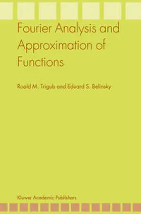 Trigub / Belinsky | Fourier Analysis and Approximation of Functions | E-Book | sack.de