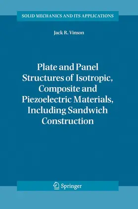 Vinson |  Plate and Panel Structures of Isotropic, Composite and Piezoelectric Materials, Including Sandwich Construction | Buch |  Sack Fachmedien