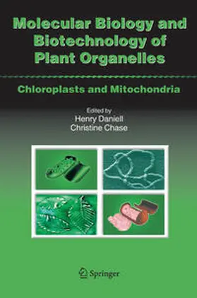 Daniell, Ph.D. / Chase |  Molecular Biology and Biotechnology of Plant Organelles | eBook | Sack Fachmedien