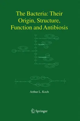 Koch |  The Bacteria: Their Origin, Structure, Function and Antibiosis | Buch |  Sack Fachmedien