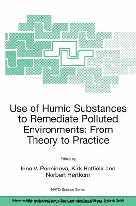 Perminova / Hatfield / Hertkorn | Use of Humic Substances to Remediate Polluted Environments: From Theory to Practice | E-Book | sack.de
