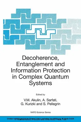 Akulin / Sarfati / Kurizki |  Decoherence, Entanglement and Information Protection in Complex Quantum Systems | eBook | Sack Fachmedien