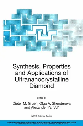 Gruen / Shenderova / Vul' |  Synthesis, Properties and Applications of Ultrananocrystalline Diamond | eBook | Sack Fachmedien