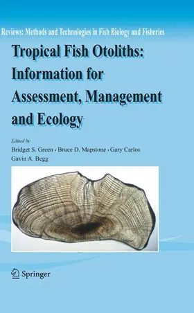 Green / Mapstone / Carlos |  Tropical Fish Otoliths: Information for Assessment, Management and Ecology | Buch |  Sack Fachmedien