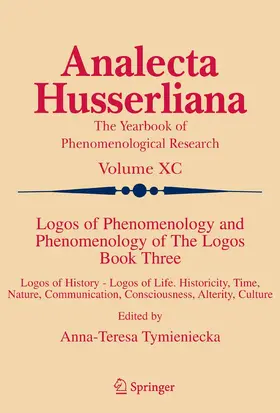 Tymieniecka |  Logos of Phenomenology and Phenomenology of The Logos. Book Three | eBook | Sack Fachmedien