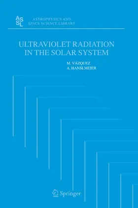 Vázquez / Hanslmeier | Ultraviolet Radiation in the Solar System | E-Book | sack.de