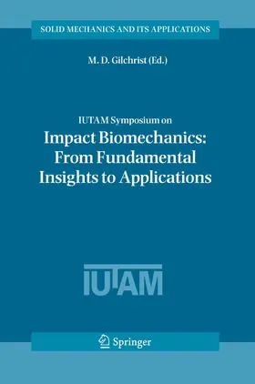 Gilchrist |  IUTAM Symposium on Impact Biomechanics: From Fundamental Insights to Applications | eBook | Sack Fachmedien