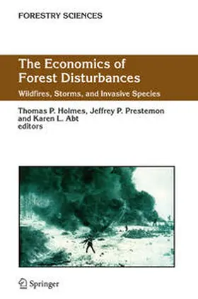 Holmes / Abt / Prestemon |  The Economics of Forest Disturbances | Buch |  Sack Fachmedien