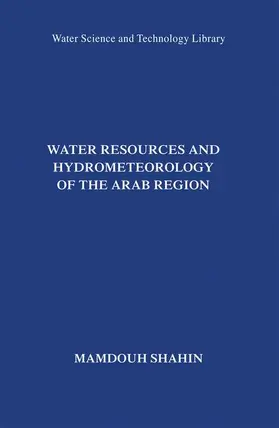 Shahin |  Water Resources and Hydrometeorology of the Arab Region | Buch |  Sack Fachmedien