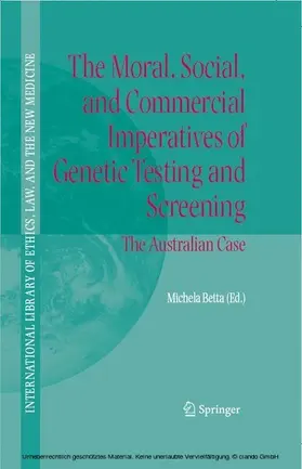 Betta | The Moral, Social, and Commercial Imperatives of Genetic Testing and Screening | E-Book | sack.de