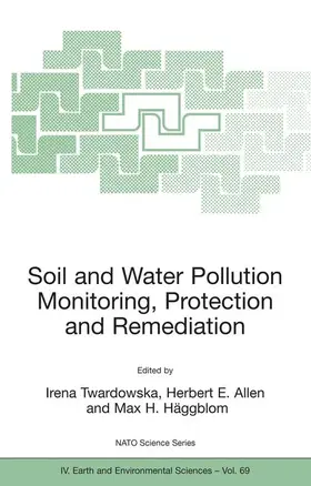 Twardowska / Allen / Häggblom |  Soil and Water Pollution Monitoring, Protection and Remediation | Buch |  Sack Fachmedien