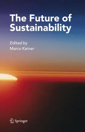 Keiner | The Future of Sustainability | Buch | 978-1-4020-4734-3 | www2.sack.de