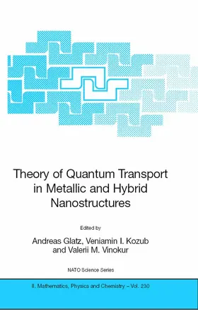 Glatz / Kozub / Vinokur | Theory of Quantum Transport in Metallic and Hybrid Nanostructures | E-Book | sack.de