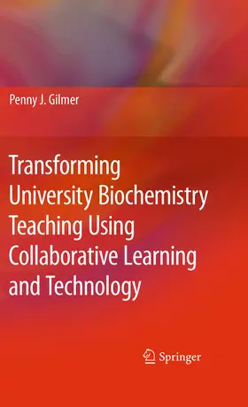 Gilmer | Transforming University Biochemistry Teaching Using Collaborative Learning and Technology | E-Book | sack.de