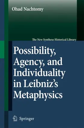 Nachtomy |  Possibility, Agency, and Individuality in Leibniz's Metaphysics | Buch |  Sack Fachmedien