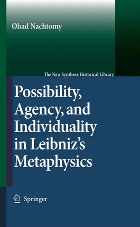 Nachtomy |  Possibility, Agency, and Individuality in Leibniz's Metaphysics | eBook | Sack Fachmedien