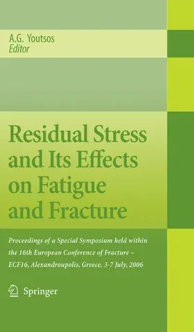 Youtsos | Residual Stress and Its Effects on Fatigue and Fracture | E-Book | sack.de