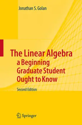 Golan |  The Linear Algebra a Beginning Graduate Student Ought to Know | eBook | Sack Fachmedien