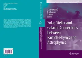 Carramiñana / Guzmán Murillo / Matos | Solar, Stellar and Galactic Connections between Particle Physics and Astrophysics | E-Book | sack.de