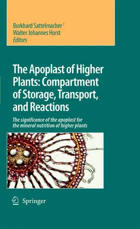 Sattelmacher / Horst | The Apoplast of Higher Plants: Compartment of Storage, Transport and Reactions | E-Book | sack.de