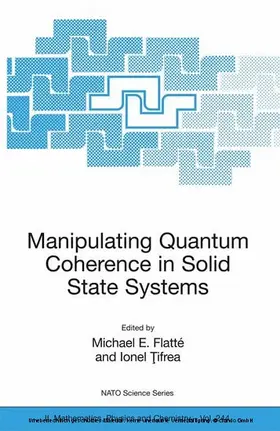 Flatté / Tifrea / ?ifrea |  Manipulating Quantum Coherence in Solid State Systems | eBook | Sack Fachmedien
