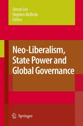 Lee / McBride |  Neo-Liberalism, State Power and Global Governance | Buch |  Sack Fachmedien