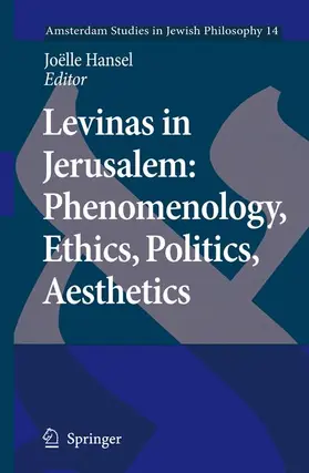 Hansel | Levinas in Jerusalem: Phenomenology, Ethics, Politics, Aesthetics | Buch | 978-1-4020-6247-6 | sack.de