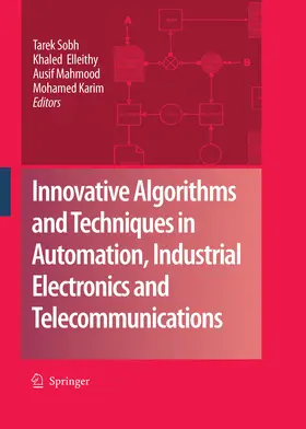 Sobh / Elleithy / Mahmood | Innovative Algorithms and Techniques in Automation, Industrial Electronics and Telecommunications | E-Book | sack.de