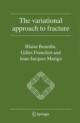 Bourdin / Marigo / Francfort |  The Variational Approach to Fracture | Buch |  Sack Fachmedien