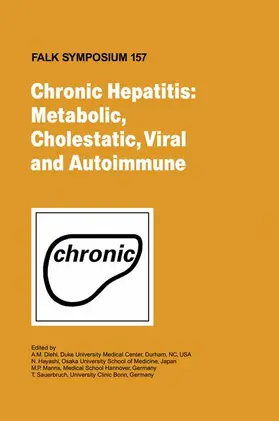 Diehl / Sauerbruch / Hayashi |  Chronic Hepatitis: Metabolic, Cholestatic, Viral and Autoimmune | Buch |  Sack Fachmedien