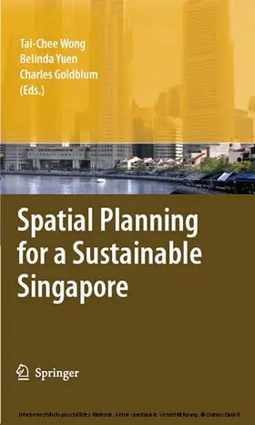 Wong / Yuen / Goldblum | Spatial Planning for a Sustainable Singapore | E-Book | www2.sack.de