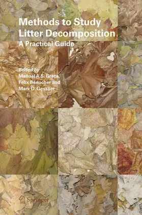 Graca / Graça / Barlocher |  Methods to Study Litter Decomposition: A Practical Guide | Buch |  Sack Fachmedien