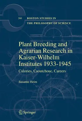 Heim |  Plant Breeding and Agrarian Research in Kaiser-Wilhelm-Institutes 1933-1945 | Buch |  Sack Fachmedien