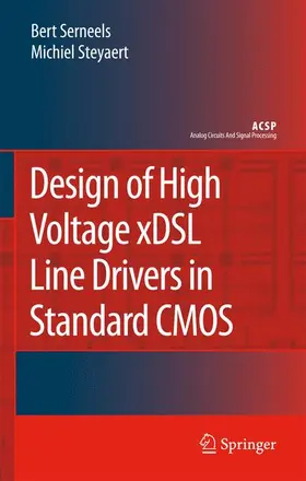 Serneels / Steyaert |  Design of High Voltage Xdsl Line Drivers in Standard CMOS | Buch |  Sack Fachmedien