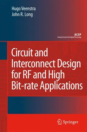 Veenstra / Long | Circuit and Interconnect Design for RF and High Bit-Rate Applications | Buch | 978-1-4020-6882-9 | sack.de