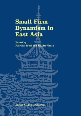 Urata / Iqbal | Small Firm Dynamism in East Asia | Buch | 978-1-4020-7047-1 | sack.de