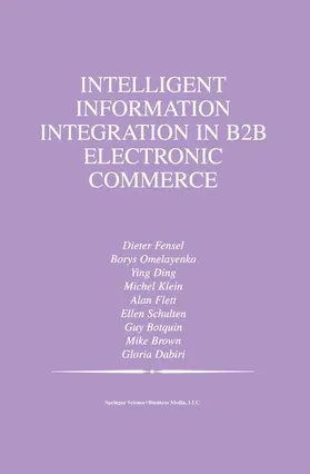 Omelayenko / Brown / Dabiri |  Intelligent Information Integration in B2B Electronic Commerce | Buch |  Sack Fachmedien