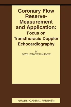 Petkow-Dimitrow |  Coronary flow reserve - measurement and application: Focus on transthoracic Doppler echocardiography | Buch |  Sack Fachmedien