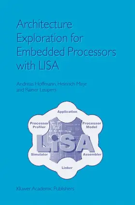 Hoffmann / Leupers / Meyr |  Architecture Exploration for Embedded Processors with LISA | Buch |  Sack Fachmedien