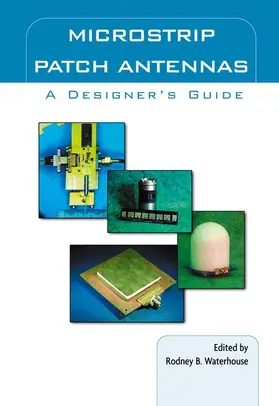 Waterhouse |  Microstrip Patch Antennas: A Designer's Guide | Buch |  Sack Fachmedien