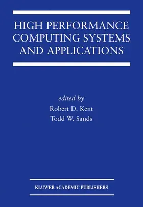 Kent / Sands |  High Performance Computing Systems and Applications | Buch |  Sack Fachmedien